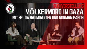 “Völkermord in Gaza – eine politische und rechtliche Analyse“ Buchvorstellung und Diskussion mit Helga Baumgarten und Norman Paech