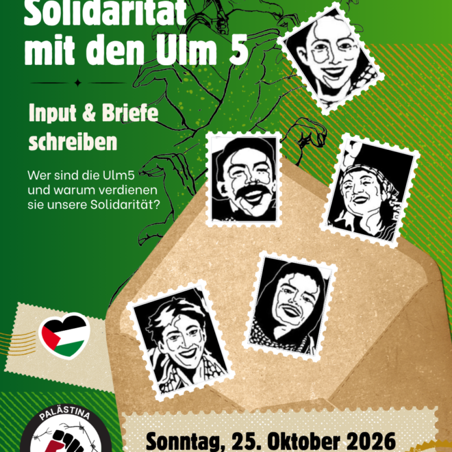 Solidarität mit den ULM5 – Vortrag und Briefe schreiben